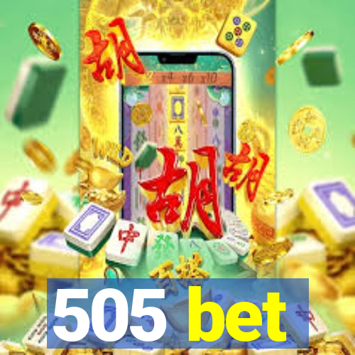 505 bet